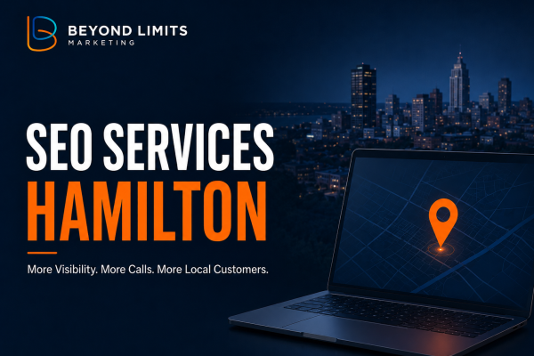 SEO Services Hamilton: How Local Businesses Get More Calls, Leads, and Google Maps Visibility - Beyond Limits Marketing digital marketing insights